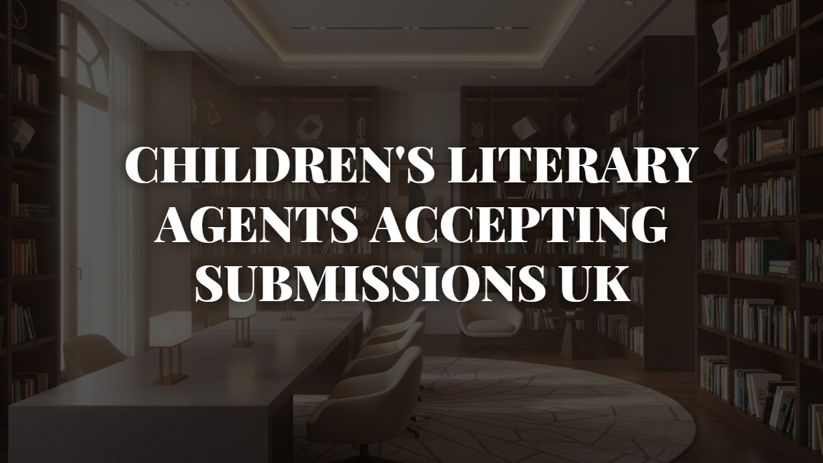 Children's Literary Agents Accepting Submissions UK