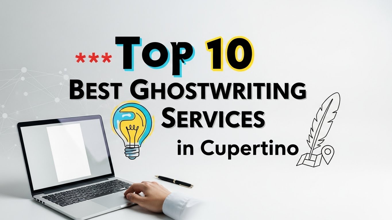 Top 10 Best Ghostwriting Services in Cupertino for 2026