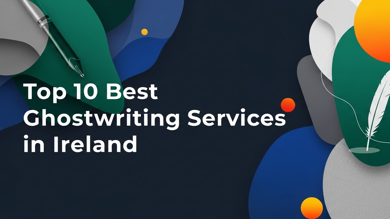 Top 10 Best Ghostwriting Services in Ireland