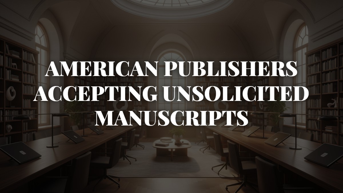 American Publishers Accepting Unsolicited Manuscripts