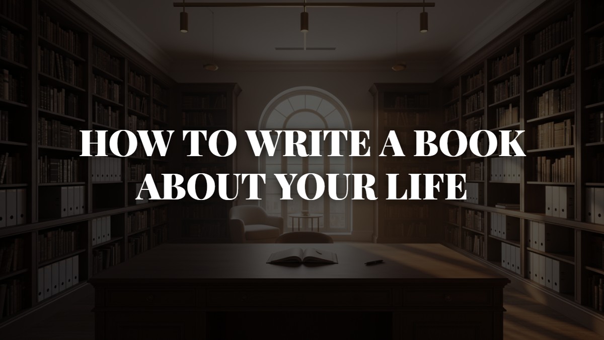 How to Write a Book About Your Life