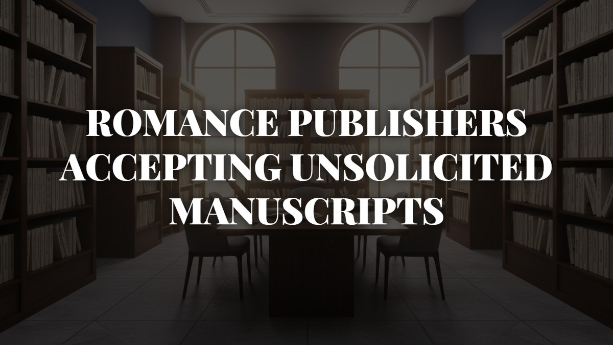 Romance Publishers Accepting Unsolicited Manuscripts