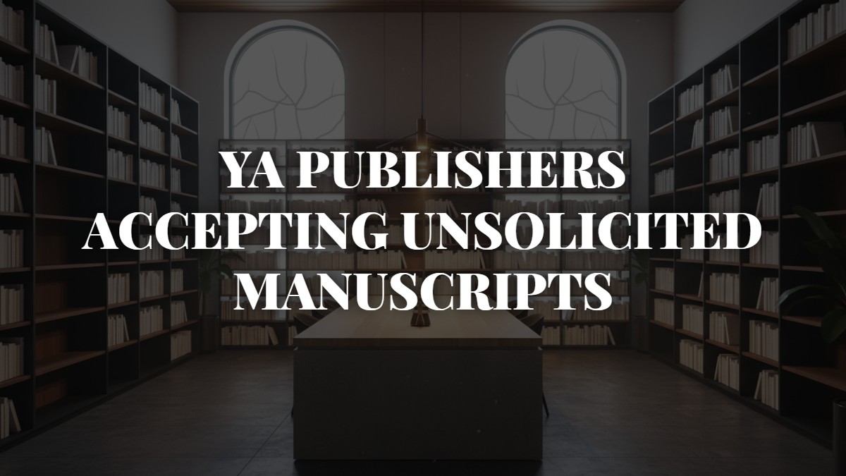 Ya Publishers Accepting Unsolicited Manuscripts